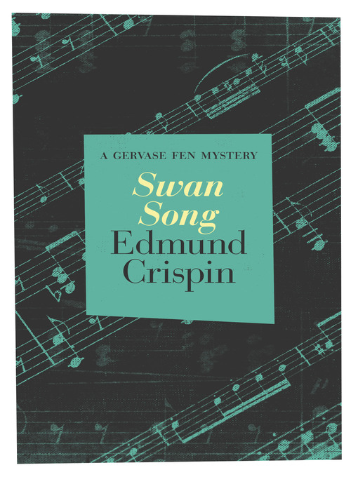 Title details for Swan Song by Edmund Crispin - Available